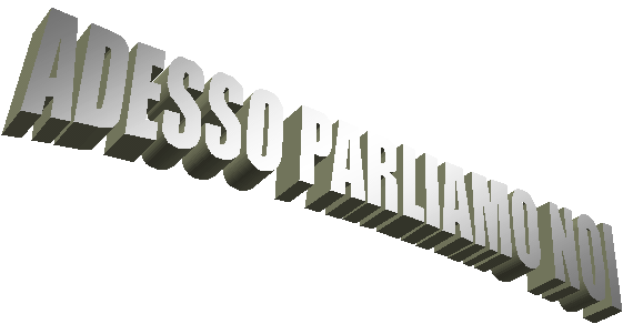 ADESSO PARLIAMO NOI